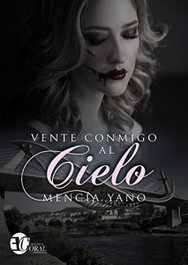 Vente conmigo al cielo, Mencia Yano - Ediciones Coral