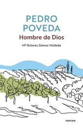 Pedro Poveda. Hombre de Dios, Dolores Gomez Molleda - Narcea
