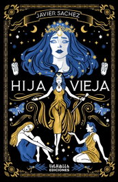Hija Vieja, Javier Sachez - VALHALLA