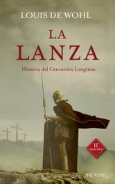 La lanza, Louis de Wohl - Ediciones Palabra
