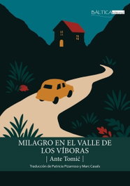 Milagro en el valle de los víboras, Ante Tomic - BALTICA EDITORIAL