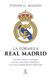 La fórmula Real Madrid, Steven G. Mandis - ESPASA CALPE