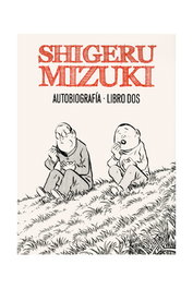 Astisendo Grupo Editorial, S.L. Shigeru Mizuki. Autobiografia. Libro Dos