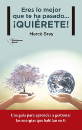 Eres lo mejor que te ha pasado quierete, Mercé Brey - PLATAFORMA EDITORIAL