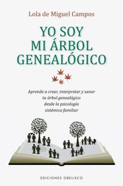 Yo soy mi árbol genealógico, Lola De Miguel Campos - OBELISCO EDICIONES