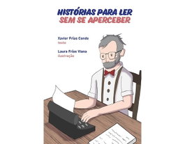 HISTÓRIAS PARA LER SEM SE APERCEBER, Xavier Frias Conde - TRINTA POR UMA LINHA