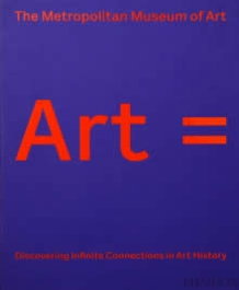 Art: Discovering Infinite Connections, The Metropolitan Museum of Art - PHAIDON
