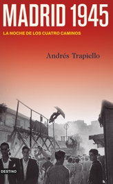 Madrid 1945, Andrés Trapiello - DESTINO