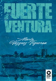 Fuerteventura, Alberto Vázquez-Figueroa - KOLIMA
