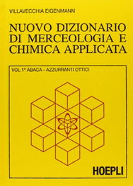 Ulrico Hoepli, Nuovo dizionario di merceologia e chimica applicata - ULRICO HOEPLI