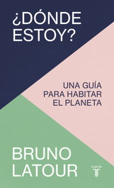 ¿Dónde estoy?, Bruno Latour - TAURUS
