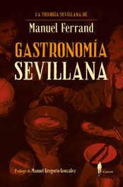 Gastronomía sevillana, Manuel Ferrand Bonilla - EL PASEO