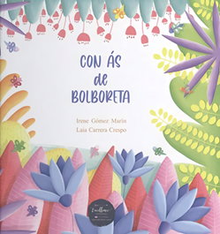 Con ás de bolboreta, Laia Carrera e Irene Gómez Marín - Excellence Editorial