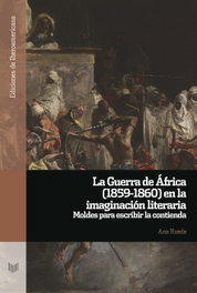 La Guerra de África (1859-1860) en la imaginación literaria, Ana Rueda - IBEROAMERICANA - VERVUERT