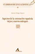 Aspectos de entonación española: viejos y nuevos enfoques, Antonio Hidalgo Navarro - ARCO-LIBROS