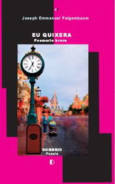 EU QUIXERA, Joseph E. Feigenbaum - Dumbrio Editora