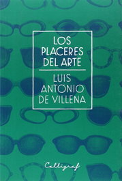 CAL·LIGRAF, Los placeres del arte, Luis Antonio de Villena - CAL·LIGRAF