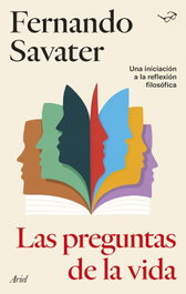 Las preguntas de la vida, Fernando Savater - ARIEL