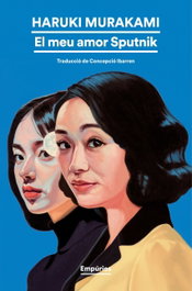 El meu amor Sputnik, Haruki Murakami - EMPURIES