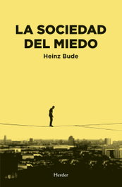 La sociedad del miedo, Heinz Bude - HERDER