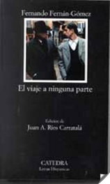 El viaje a ninguna parte, Fernando Fernán-Gómez - CATEDRA