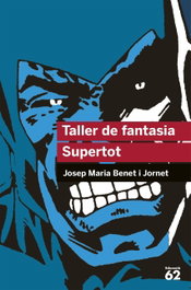 EDUCAULA, Taller de fantasia y Supertot, Josep M. Benet i Jornet