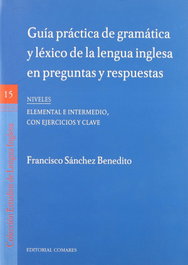 COMARES, Guía práctica de gramática y léxico de la lengua inglesa en preguntas y respuestas