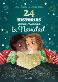 ANAYA, 24 historias para esperar la Navidad - Anne Kalicky