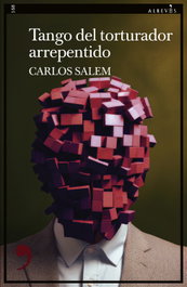 Tango para un torturador arrepentido, Carlos Salem - ALREVES