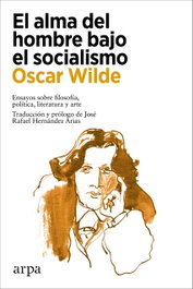 El alma del hombre bajo el socialismo, Oscar Wilde - ARPA EDITORES