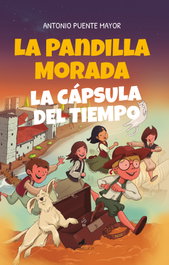 La pandilla morada y la cápsula del tiempo, Antonio Puente Mayor - EL TORO MITICO
