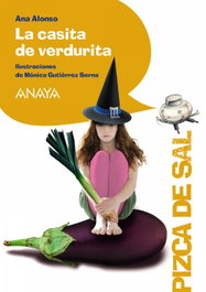 ANAYA, La casita de verdurita, Ana Alonso - PIZCA DE SAL