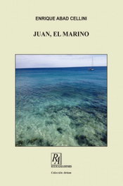 Juan, el marino, Enrique Abad Cellini - RUIZ DE ALOZA EDITORES