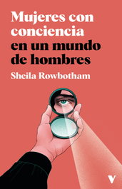 Mujer con conciencia en un mundo de hombres, Sheila Rowbotham - Verso Libros