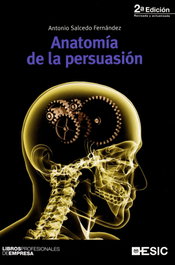 Anatomía de la persuasión, Antonio Salcedo Fernández - ESIC