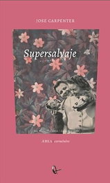 SUPERSALVAJE, JOSE CARPENTER - RIL EDITORES