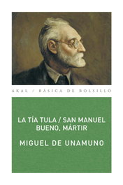 AKAL La tía Tula; San Manuel Bueno, mártir, Miguel de Unamuno - AKAL