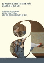 Sociabilidad, escritura e interpretación literaria en el siglo XVIII, Juan Manuel Escudero Baztan - IBEROAMERICANA - VERVUERT