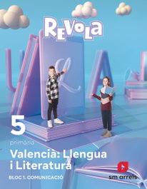 SM, Llengua i Literatura. 5 Primaria. Revola. Arrels - SM