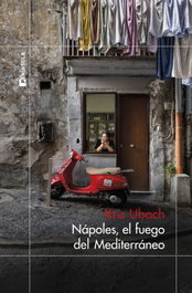 Nápoles, el fuego del Mediterráneo, Kris Ubach - PENINSULA