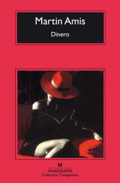 Dinero, Martin Amis - ANAGRAMA