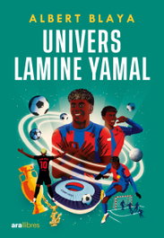 Univers Lamine Yamal, Albert Blaya Sensat - ARA LLIBRES