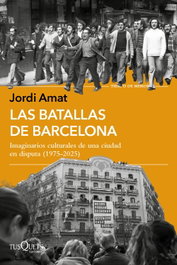 Las batallas de Barcelona, Jordi Amat - TUSQUETS