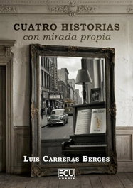 Cuatro historias con mirada propia, Luis Carreras Berges - ECU