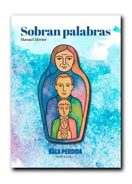 Sobran palabras, Manuel Horno - Bala Perdida
