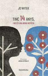 Tinc 14 anys, i no és una bona notícia, Jo Witek - KALANDRAKA