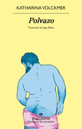 Polvazo, Katharina Volckmer - ANAGRAMA