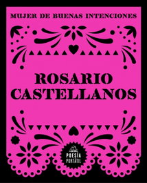 Mujer de buenas intenciones, Rosario Castellanos - RANDOM HOUSE