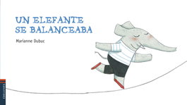 EDELVIVES, Un elefante se balanceaba - Marianne Dubuc