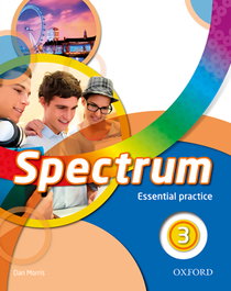 OXFORD UNIVERSITY PRESS, Spectrum 3. Workbook Essential Practice, Dan Morris - OXFORD UNIVERSITY PRESS